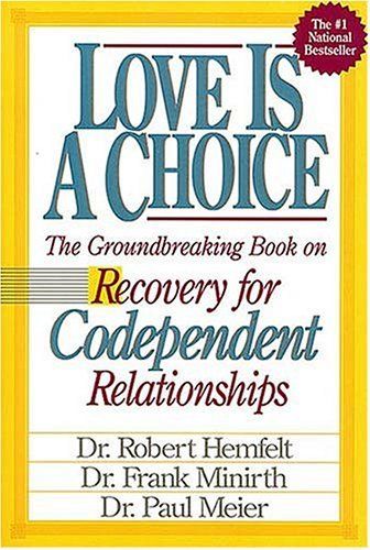 Hemfelt, Robert; et al (306.77) Love Is a Choice: Recovery For Codependent Relationships (TP)