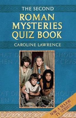 Lawrence, Caroline - The Second Roman Mysteries Quiz Book
