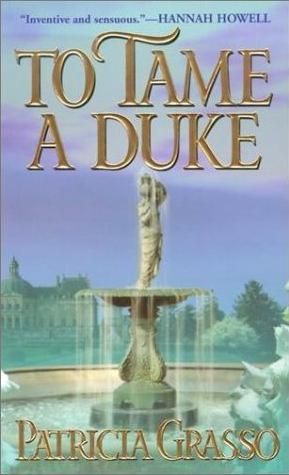 Grasso, Patricia (HR) Dukes Trilogy #3 To Tame A Duke (PB)