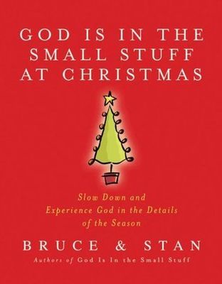 Bickel, Bruse; Jantz, Stan (394.26) God Is in the Small Stuff At Christmas (HC)