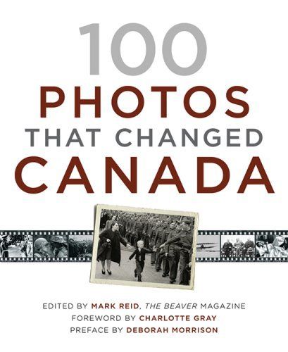 Reid, Mark (971) 100 Photos That Changed Canada (HC)