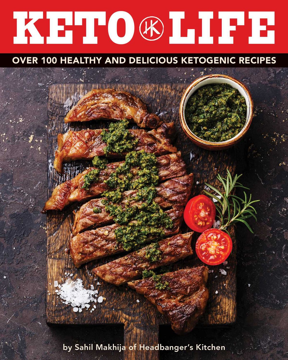 Makhija, Sahil (641) Keto Life: Over 100 Healthy and Delicious Ketogenic Recipes (HC)