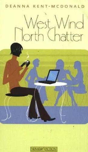 Kent-McDonald, Deanna (SIGNED) West Wind, North Chatter