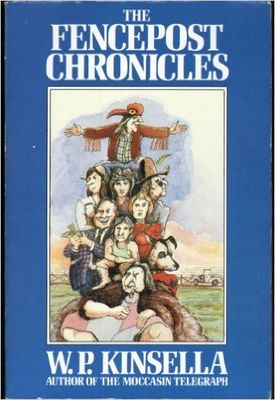 Kinsella, W.P.  (FI) The Fencepost Chronicles (TP)