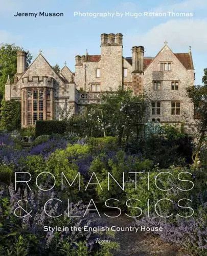 Musson, Jeremy; Thomas, Hugo Rittson (697) Romantics and Classics: Style in the English Country House (Oversized)