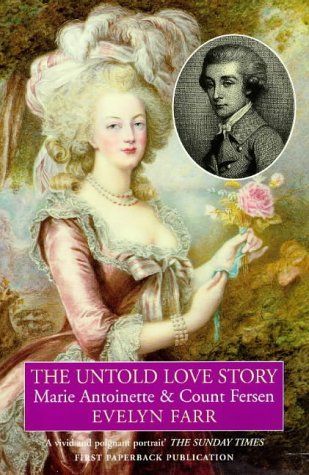 Farr, Evelyn (944) Untold Love Story: Marie Antoinette and Count Fersen