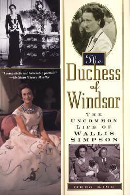 King, Greg (941.08) The Duchess Of Windsor: The Uncommon Life of Wallis Simpson (TP)