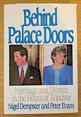 Dempster, Nigel (941.08) Behind Palace Doors: Marriage and Divorce in the House of Windsor (HC)