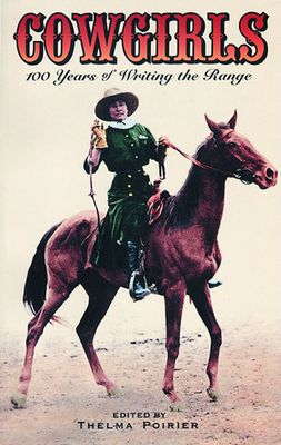 Poirier, Thelma (305.4) Cowgirls 100 Years Of Writing The Range (TP)