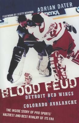 Dater, Adrian (796.962) Blood Feud: Detroit Red Wings v. Colorado Avalanche (TP)