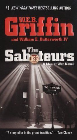 Griffin, W.E.B.; Butterworth IV; William E. (WA) Men at War #5 The Saboteurs (PB)