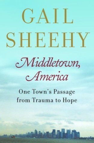 Sheehy, Gail (973) Middletown, America: One Town's Passage from Trauma to Hope (HC)