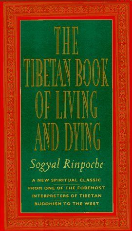 Rinpoche, Sogyal (294.3) The Tibetan Book of Living and Dying