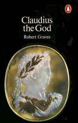 Graves, Robert (CL) Claudius #2: Claudius the God and His Wife Messalina (PB)