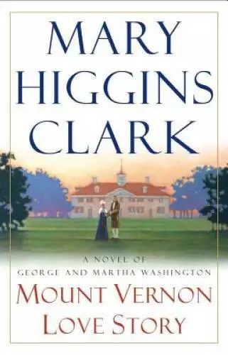 Clark, Mary Higgins (HF) Mount Vernon Love Story (HC)