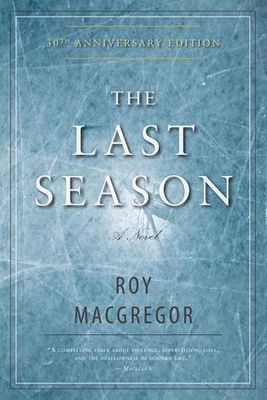 MacGregor, Roy (FI) The Last Season (TP)