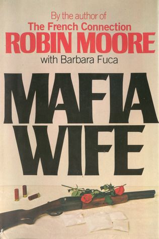 Moore, Robin / Fuca, Barbara (364.14) Mafia Wife (HC)