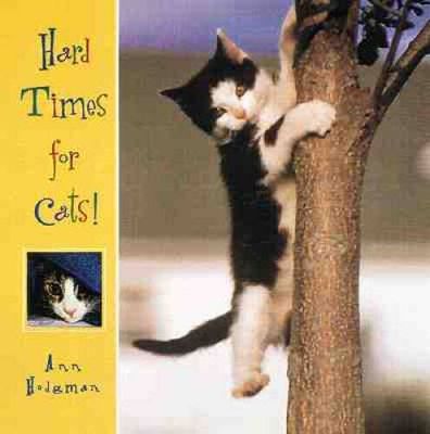 Hodgman, Ann (636) Hard Times for Cats (HC)