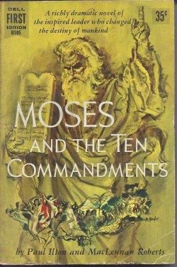 Ilton, Paul; MacLennan, Roberts (CH) Moses and the Ten Commandments (1956, 1st Printing, Dell First Edition B105, PB)