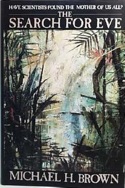 Brown, Michael Harold (573.2) The Search for Eve (1990, First Edition, HC)