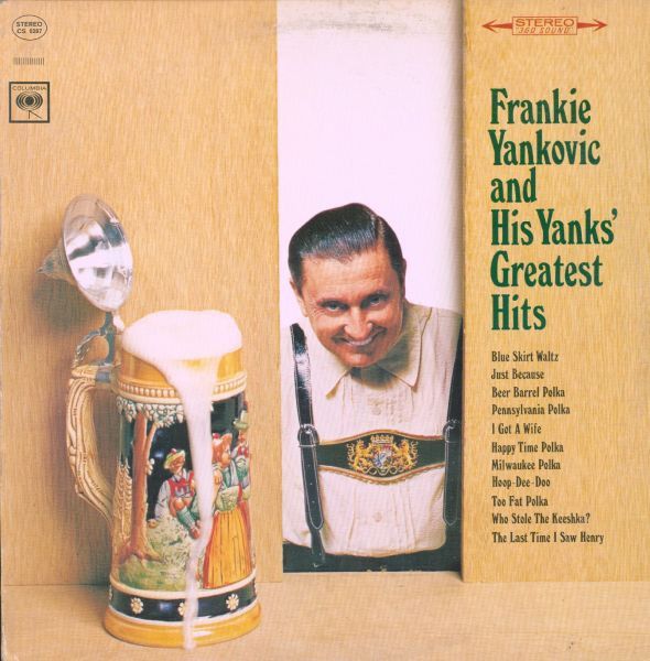 Frankie Yankovic And His Yanks – Frankie Yankovic And His Yanks' Greatest Hits (VG+, LP, Columbia – CS 9287)