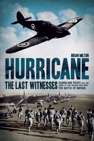 Milton, Brian (940.WW2)  Hurricane: The Last Witnesses (HC)