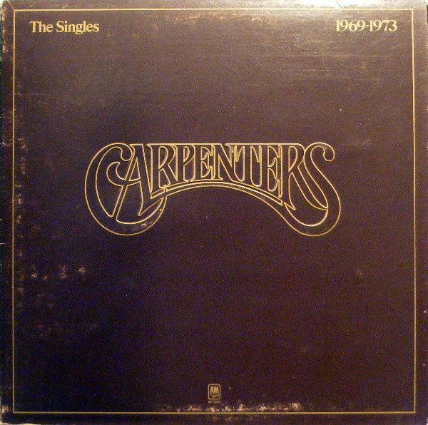 Carpenters – The Singles 1969-1973 (VG, 1973, LP, A&amp;M Records – SP 3601)