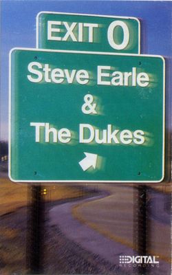 Steve Earle &amp; The Dukes – Exit 0 (CAS, 1987, MCA Records – MCAC-5998)