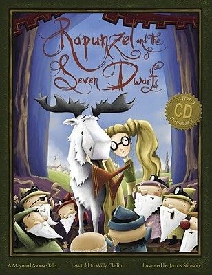 Claflin,  Willy  - Rapunzel and the Seven Dwarfs: A Maynard Moose Tale (HC + CD)