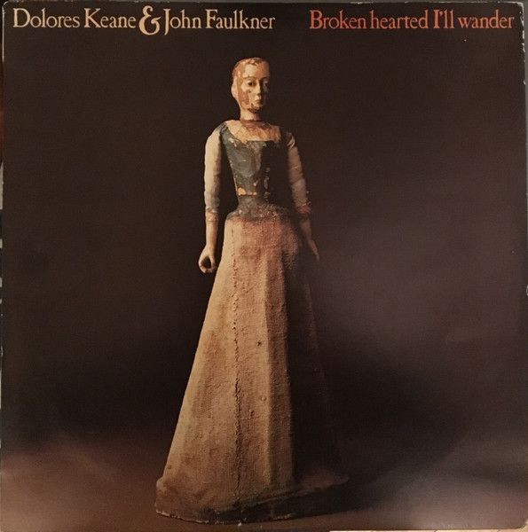 Dolores Keane &amp; John Faulkner – Broken Hearted I'll Wander (VG, 1981, LP, Green Linnet – SIF-3004)
