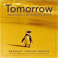 Grieve, Bradley (817) Tomorrow: Adventures In An Uncertain World (HC)
