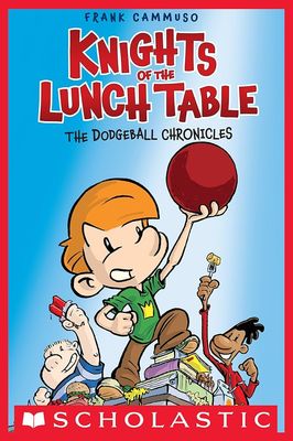 Cammuso, Frank (GN) - Knights of the Lunch Table #1: The Dodgeball Chronicles