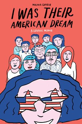Gharib, Malaka (GN) - I Was Their American Dream: A Graphic Memoir