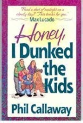 Callaway, Phil (GN) - Honey, I Dunked the Kids