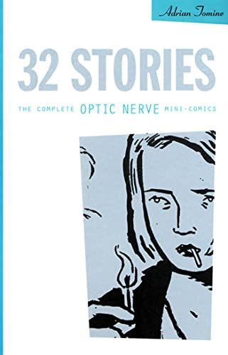 Tomine, Adrian (741) - 32 Stories: The Complete Optic Nerve Mini-Comics