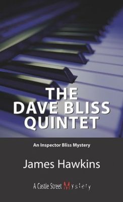 Hawkins, James (SIGNED) The Dave Bliss Quintet: An Inspector Bliss Mystery (PB)