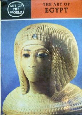 Woldering, Irmgard (700) Art Of The World: The Art of Egypt The Time of the Pharaohs (1963, HC)