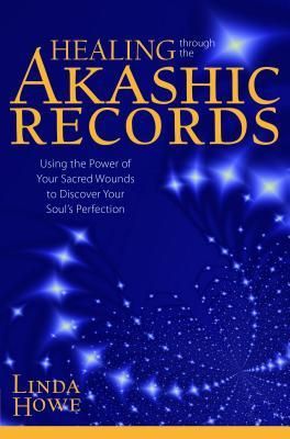 Howe, Linda (133.9) Healing Through the Akashic Records (TP)