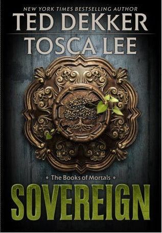 Dekker, Ted; Lee, Tosca - The Books of Mortals #3 Sovereign (HC)
