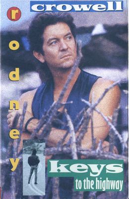 Rodney Crowell – Keys To The Highway (CAS, 1989, Columbia – FCT 45242)