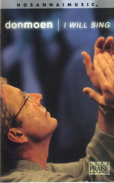 Don Moen – I Will Sing (CAS, 2000, Hosanna! Music – 17824)