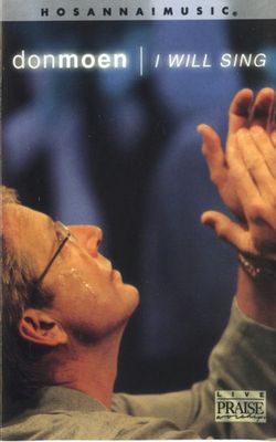 Don Moen – I Will Sing (CAS, 2000, Hosanna! Music – 17824)