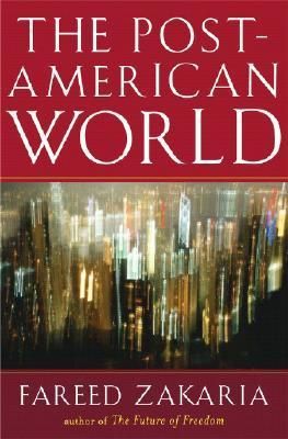 Zakaria, Fareed (303.49) The Post-American World (HC)