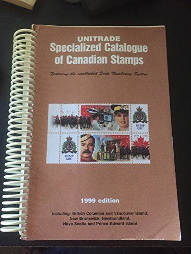 Unitrade (737) Unitrade Specialized Catalogue of Canadian Stamps, 1999 Edition (Spiral)