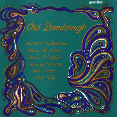 Mícheál Ó Súilleabháin, Nóirín Ní Riain, Tomás Ó Catháin, Tommy Kearney, John Dwyer, Matt Fahy – Óró Damhnaigh (VG, 1977, LP, Gael-Linn – CEF 056, Ireland) JSCU