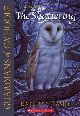 Lasky, Kathryn -  Guardians of Ga&#39;Hoole #5: The Shattering (TP)