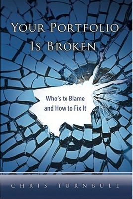 Turnbull, Chris (332.6) Your Portfolio Is Broken: Who's to Blame and How to Fix It