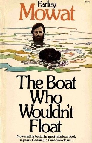 Mowat, Farley (CL)The Boat Who Wouldn&#39;t Float (1974, McClelland And Stewart)