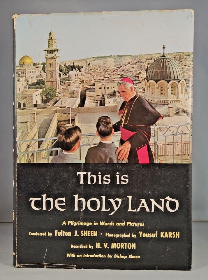 Sheen, Fulton J.; Morton, H.V.; Karsh, Yousuf (910) This is The Holy Land (1961, 1st Edition, Hawthorn, No Dust Cover, HC)