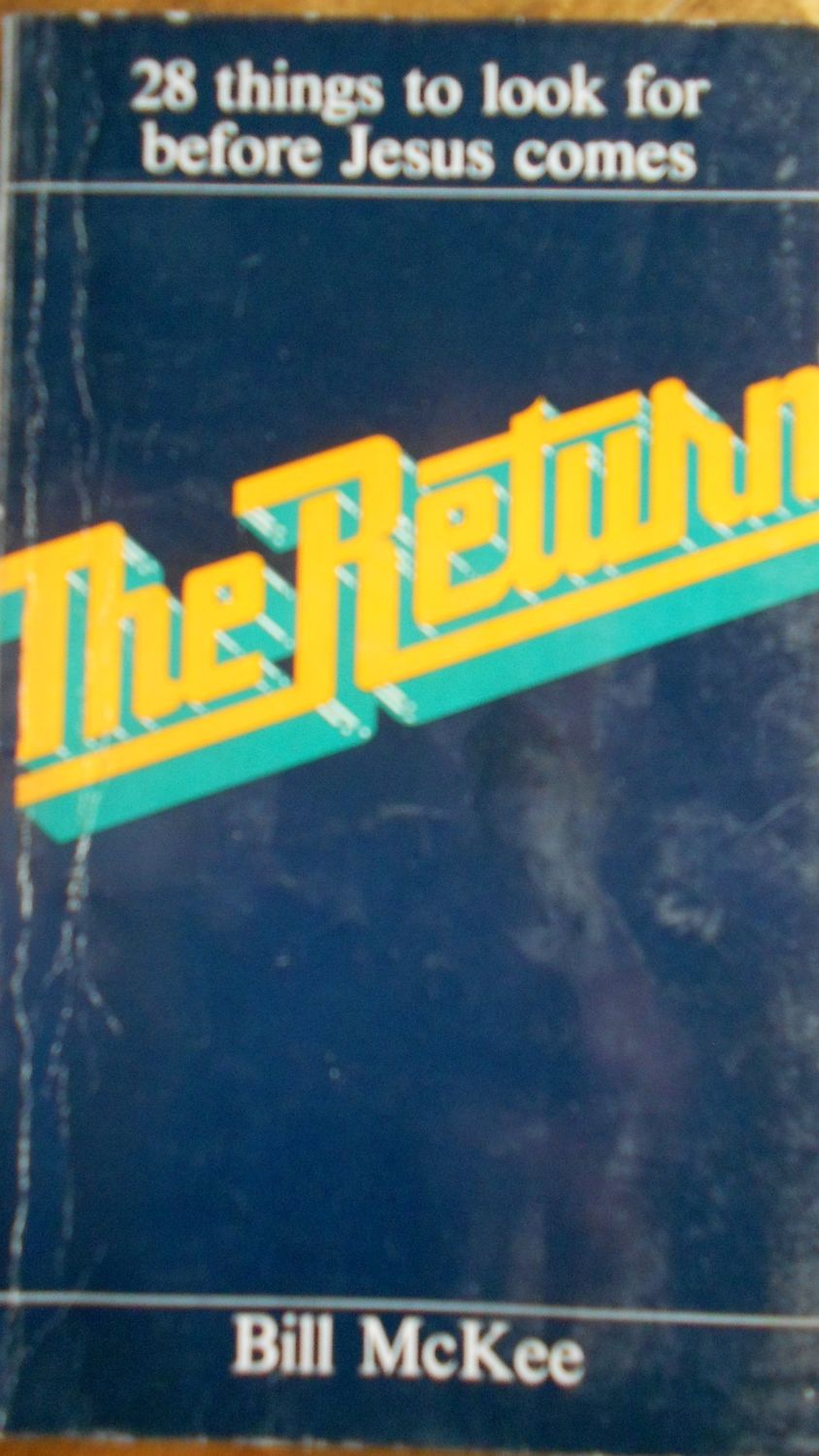 McKee, Bill (236) The Return: 28 Things To Look For Before Jesus Comes (PB)